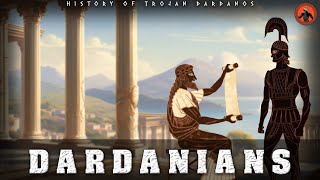 History of Dardanos Who were the Trojan Dardanians [upl. by Attenoj336]