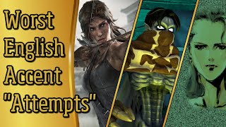 10 Worst quotAttemptsquot At a British Accent In Gaming with Examples [upl. by Urbano]