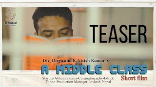 A Middle Class Teaser  Short Film  Abhiraj  DivDivya  K Nitish [upl. by Llehsim394]