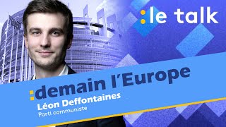 LE TALK  Léon Deffontaines  candidat Parti communiste aux élections européennes [upl. by Orran350]