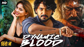 DYNAMIC BLOOD  Blockbuster Hindi Dubbed Action Movie  Prajwal Devraj Rachita Ram  South Movie [upl. by Nylireg831]