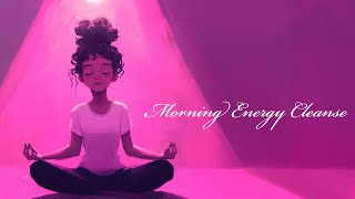 Morning Energy Cleanse [upl. by Stepha]