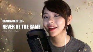 Camila Cabello  Never be the same Acoustic Live Cover [upl. by Bibeau]