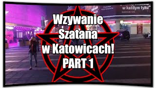 Wzywanie Szatana w Katowicach  Part 1 [upl. by Freberg]