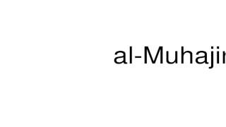 How to pronounce alMuhajiroun [upl. by Akineg]