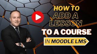 Mastering Moodle How to Add a Lesson Activity to a Course in Moodle LMS [upl. by Vidda]