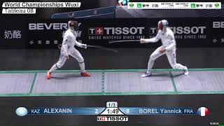 2018 242 T08 03 M E Individual Wuxi World Championships GREEN ALEXANIN KAZ vs BOREL FRA [upl. by Airahs54]