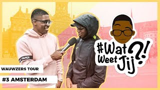 WATWEETJIJ  3 AMSTERDAM WAUWZERS TOUR [upl. by Anauqat748]