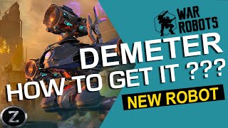 War Robots DEMETER  HOW TO GET IT   1000 Demeter Robots Giveaways Explained  NEW ROBOT [upl. by Vaclav118]