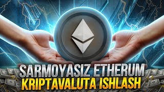 SARMOYASIZ ETHERUM KRIPTAVALUTASINI ISHLASH  internetda pul topish 2024 [upl. by Casper]