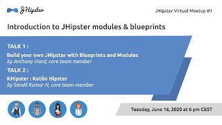 JHipster Virtual Meetup 1 Modules and Blueprints [upl. by Godding906]