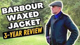 BARBOUR WAXED JACKET  THREE 3 YEAR FIELD TEST REVIEW [upl. by Stenger447]