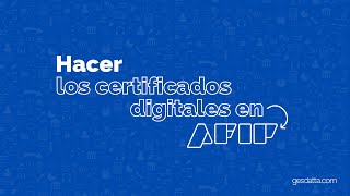 Hacer los certificados digitales en AFIP 46 [upl. by Kevan]