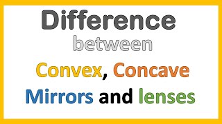 Difference between Convex Concave Mirrors and Lenses in HindiUrdu [upl. by Mapel]