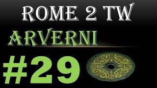 Lets Play Total War Rome 2 Arverni 29 quotCIVIL WARquot [upl. by Nirik29]