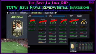 FIFA 22 TOTW Jesus Navas Review The Best La Liga RB Plus Eder Militao FIFA 21 RTG Episode 3 [upl. by Assirram]