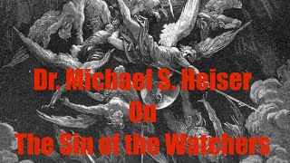 Dr Michael S Heiser on the Sin of the Watchers amp Galatians 34 [upl. by Llenrahc]