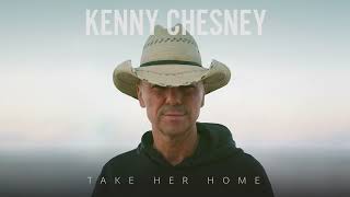 Kenny Chesney  Take Her Home Audio [upl. by Barfuss]