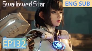 ENG SUB  Swallowed Star EP132 Part3 [upl. by Rustie721]