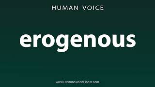 How To Pronounce erogenous [upl. by Grosz]