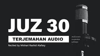 JUZ 30 Al Quran Terjemahan Audio Bahasa Indonesia  Mishary Bin Rashid AlAfasy [upl. by Llimaj475]