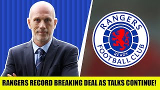 Rangers RECORD BREAKING Deal Latest As Talks Continue … [upl. by Ocsirf]