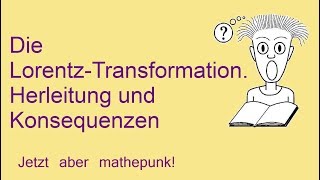 Die LorentzTransformation Herleitung und Konsequenzen [upl. by Radcliffe]