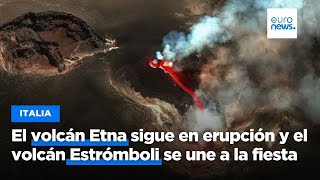 El volcán Etna sigue en erupción y el volcán Estrómboli se une a la fiesta [upl. by Llenaj]