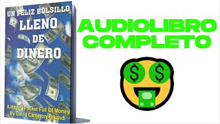 UN FELIZ BOLSILLO LLENO DE DINERO 🤑💰 AUDIOLIBRO COMPLETO PARTE 2 [upl. by Kessel550]