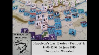 Napoleons Last Battles  Part 1 of 4 14001759 16 June 1815  The road to Waterloo [upl. by Jenei]