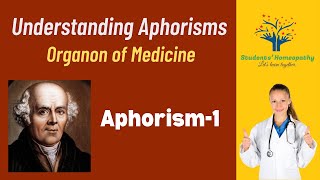 Aphorism1 Organon of MedicineUnderstanding AphorismsSamuel Hahnemann [upl. by Andreana301]