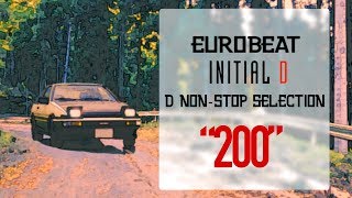 【頭文字D200曲】EUROBEAT D NONSTOP SELECTION “200”【EUROBEAT】 [upl. by Chandless]