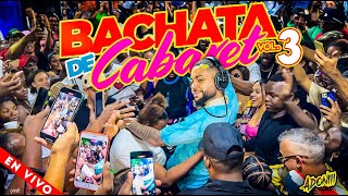 BACHATA DE CABARET VOL 3 🥃DESDE LOS CARRANDALES 🇩🇴 MEZCLANDO EN VIVO DJ ADONI [upl. by Ultima]