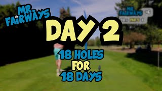 DAY 2 OF 18 ROUNDS OF GOLF FOR 18 DAYS [upl. by Gabey]