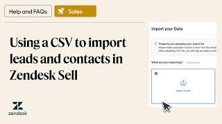 Using a CSV to import leads and contacts in Zendesk Sell [upl. by Annaitsirk]