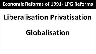 Liberalisation Privatisation Globalisation  Economic Reforms of 1991  Economics [upl. by Melise]