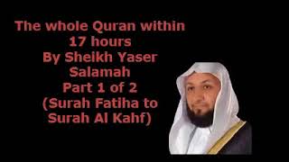 The Whole Quran in fast recitation by Yaser Salamah Part 1 of 2 [upl. by Clifton]