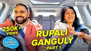 The Bombay Journey ft Rupali Ganguly Aka Anupamaa with Siddhaarth Aalambayan  EP191 [upl. by Riplex]