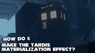 How do I TARDIS Materialization Effect Tutorial [upl. by Thedric]