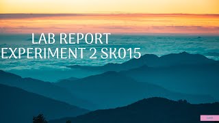 How to Write Lab Report Experiment 2 SK015 [upl. by Uzia]