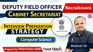 Interview Preparation Strategy for Cabinet Secretariat Deputy Field OfficerDFO  CSE  YourPedia [upl. by Pampuch101]