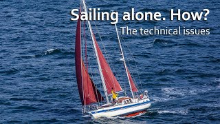 Sailing alone How The technical issues for solo sailing across oceans [upl. by Joashus]