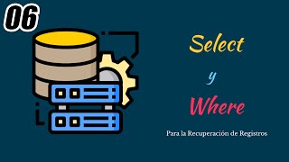 Curso SQL Server Essentials 6 Explorando SELECT y la Cláusula WHERE para Recuperación de Registros [upl. by Pappas696]