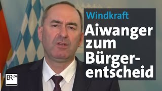 Wirtschaftsminister Aiwanger zum Bürgerentscheid gegen Windräder  BR24 [upl. by Arak738]