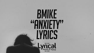 BMike  Anxiety Lyrics [upl. by Nicolle]