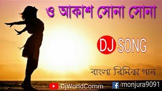 O Akash Sona Sona  New Bengali Dj Remix Song  DjWorldCom [upl. by Kingsly]