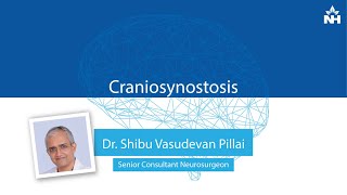 Understanding Craniosynostosis  Causes Symptoms amp Treatment  Dr Shibu Pillai [upl. by Noeht10]