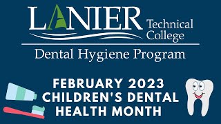 Lanier Tech Dental Hygiene Program Children’s Dental Health Month  February 2023 [upl. by Kcirdahc853]