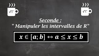 Seconde maths méthode quotManipuler les intervalles de Rquot [upl. by Ayra508]