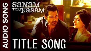 Sanam Teri Kasam Title Song  Harshvardhan Mawra  Himesh Reshammiya Ankit Tiwari [upl. by Noivad]